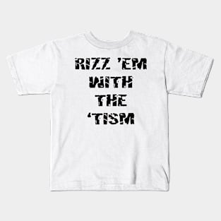 Rizz 'Em With The 'Tism Kids T-Shirt